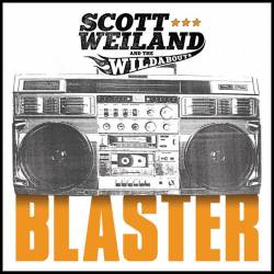 Scott Weiland And The Wildabouts : Blaster